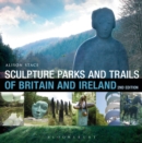 Image for Sculpture Parks and Trails of Britain &amp; Ireland