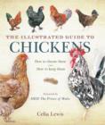 Image for The illustrated guide to chickens: how to choose them - how to keep them