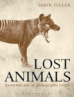 Image for Lost animals  : extinction and the photographic record