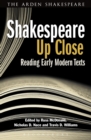 Image for Shakespeare up close: reading early modern texts