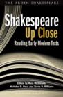 Image for Shakespeare up close: reading early modern texts