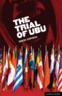 Image for The trial of Ubu: and, King Ubu
