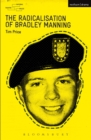 Image for The Radicalisation of Bradley Manning
