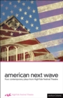 Image for American Next Wave : Four Contemporary Plays from the HighTide Festival