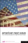Image for American next wave: four contemporary plays from HighTide Festival Theatre.