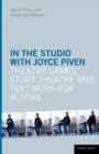 Image for In the studio with Joyce Piven  : theatre games, story theatre and text work for actors