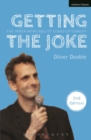 Image for Getting the joke  : the inner workings of stand-up comedy