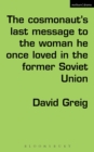 Image for The cosmonaut&#39;s last message to the woman he once loved in the former Soviet Union