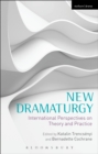 Image for New dramaturgy  : international perspectives on theory and practice