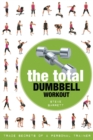 Image for The Total Dumbbell Workout: Trade Secrets of a Personal Trainer