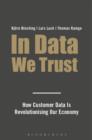 Image for In Data We Trust: How Customer Data Is Revolutionising Our Economy