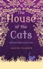Image for The house of the cats and other traditional tales from Europe