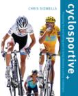 Image for Cyclosportive+: preparing for and taking part in long-distance cycling challenges