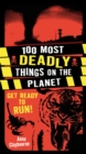 Image for 100 Most Deadly Things On The Planet