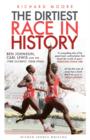 Image for The Dirtiest Race in History : Ben Johnson, Carl Lewis and the 1988 Olympic 100m Final