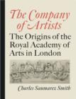 Image for The company of artists  : the origins of the Royal Academy of Arts in London