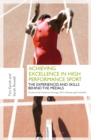 Image for Achieving excellence in high performance sport: the experiences and skills behind the medals