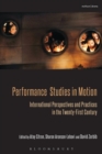 Image for Performance studies in motion  : international perspectives and practices in the twenty-first century