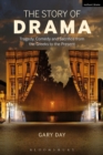 Image for The story of drama  : tragedy, comedy and sacrifice from the Greeks to the present