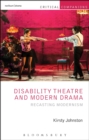 Image for Disability theatre and modern drama  : recasting modernism