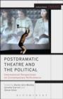 Image for Postdramatic theatre and the political: international perspectives on contemporary performance