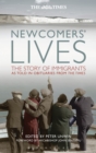 Image for Newcomers&#39; lives: the story of immigrants as told in obituaries from The Times