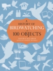 Image for A history of birdwatching in 100 objects