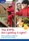 Image for The EYFS  : am I getting it right?