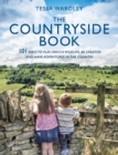 Image for The countryside book  : 101 ways to relax, play, watch wildlife and have adventures in the countryside