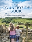 Image for The countryside book: 101 ways to relax, play, watch wildlife and have adventures in the countryside