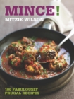 Image for Mince!: 100 fabulously frugal recipes