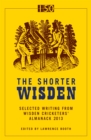 Image for The Shorter Wisden 2013: The Best Writing from Wisden Cricketers&#39; Almanack 2013