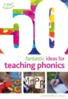 50 fantastic ideas for teaching phonics - Bryce-Clegg, Alistair