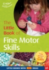 Image for The Little Book of Fine Motor Skills