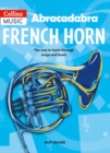 Image for Abracadabra French Horn (Pupil&#39;s Book) : The Way to Learn Through Songs and Tunes