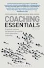 Image for Coaching essentials: practical, proven techniques for world-class executive coaching