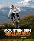 Image for The mountain bike skills manual: fitness &amp; skills for every rider