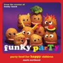 Image for Funky Party: Party Food for Happy Children