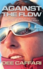 Image for Against the flow: the story of the first woman to sail solo the &#39;wrong way&#39; around the world