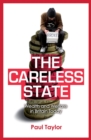 Image for The Careless State : Wealth and Welfare in Britain Today