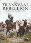 Image for The Transvaal rebellion: the first Boer War 1880-1881