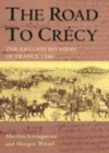 Image for The road to Crecy: the English invasion of France, 1346