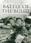 Image for The Battle of the Bulge: Hitler&#39;s final gamble