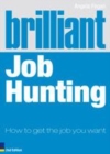 Image for Brilliant job hunting: how to get the job you want