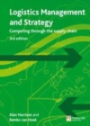 Image for Logistics management and strategy: competing through the supply chain