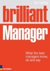 Image for Brilliant manager: what the best managers know, do and say