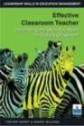 Image for Effective classroom teacher: developing the skills you need in the classroom