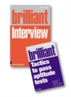 Image for Valuepack:Brilliant Interview:What employers want to hear and how to Say it/Brilliant Tactics to Pass Aptitude Tests:Psychometric, numeracy, verbal reasoning and many more