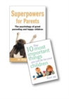 Image for Superpowers for Parents : The Psychology of Great Parenting and Happy Children/The 10 Most Important Things You Can Do for Your Children