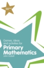 Image for Games, ideas and activities for primary mathematics